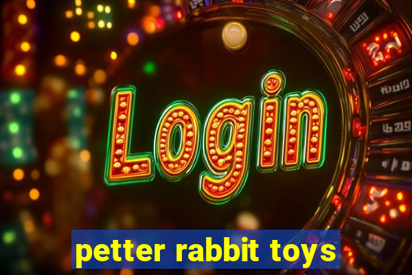 petter rabbit toys