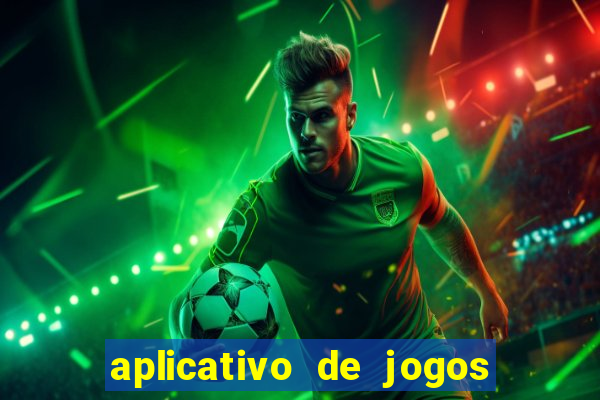 aplicativo de jogos que paga dinheiro de verdade