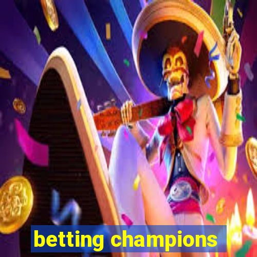 betting champions