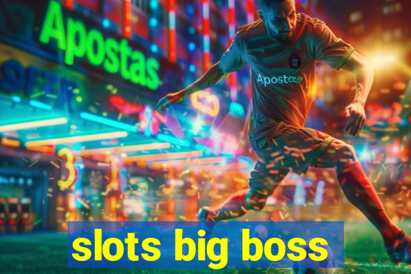 slots big boss