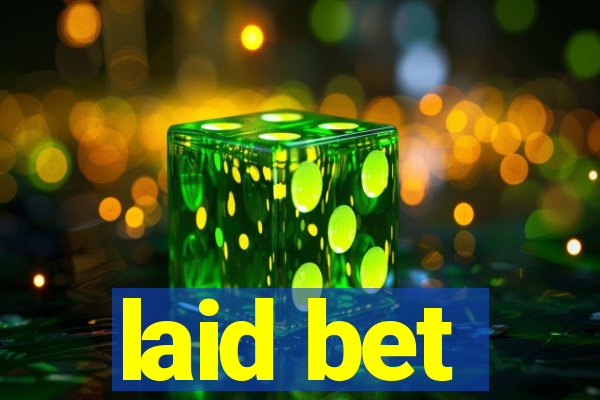 laid bet