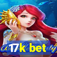 17k bet