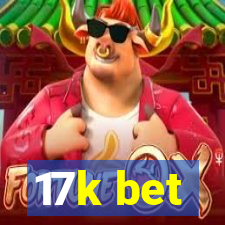 17k bet