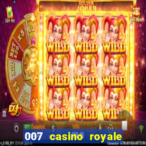 007 casino royale assistir topflix