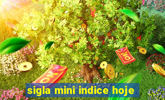 sigla mini indice hoje