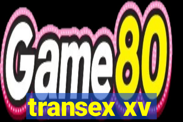 transex xv