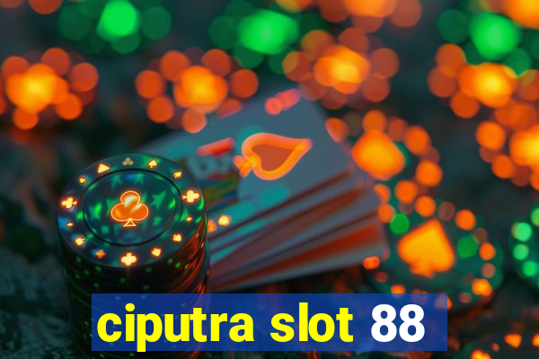 ciputra slot 88