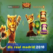 dls real madrid 2018