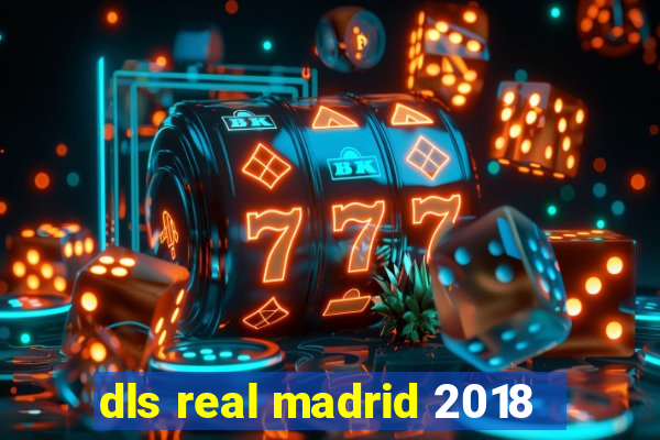 dls real madrid 2018