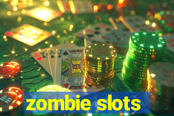 zombie slots