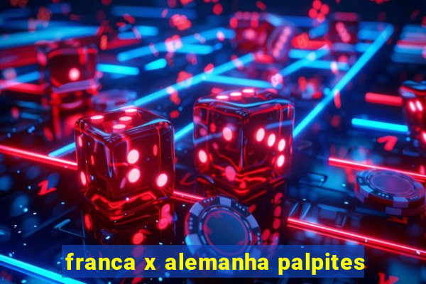 franca x alemanha palpites