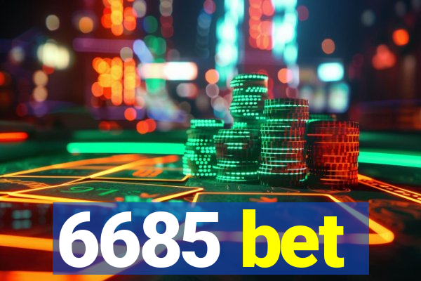 6685 bet