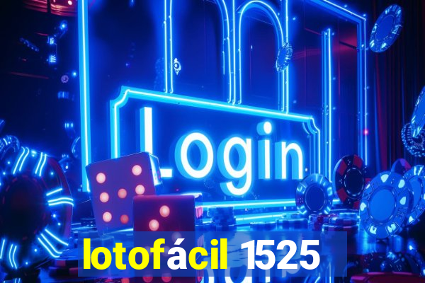 lotofácil 1525