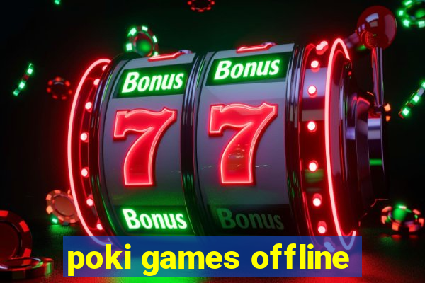 poki games offline