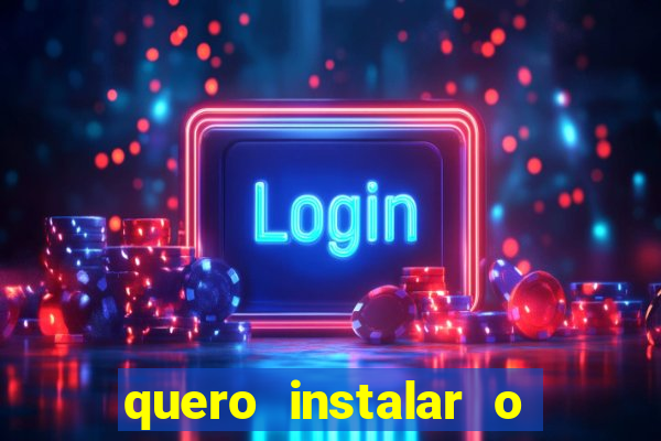 quero instalar o jogo do tigrinho