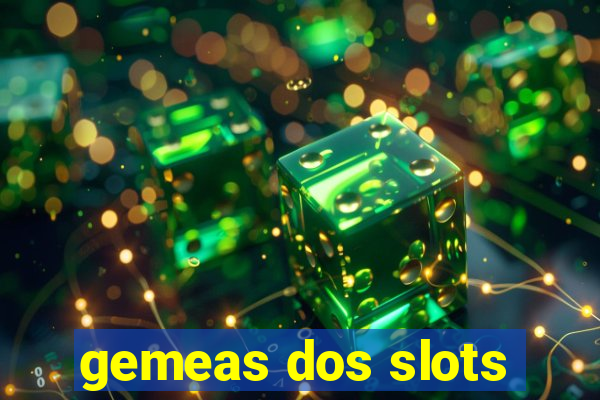 gemeas dos slots