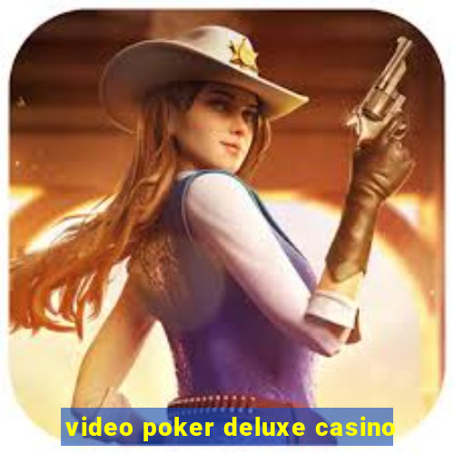 video poker deluxe casino