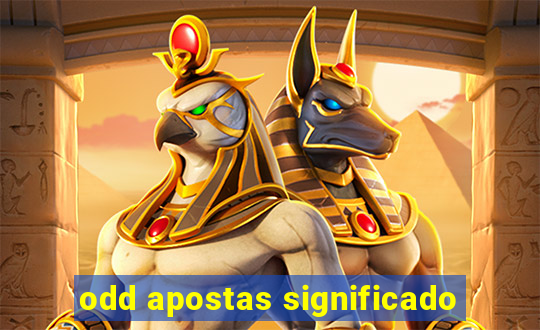 odd apostas significado