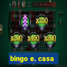 bingo e. casa