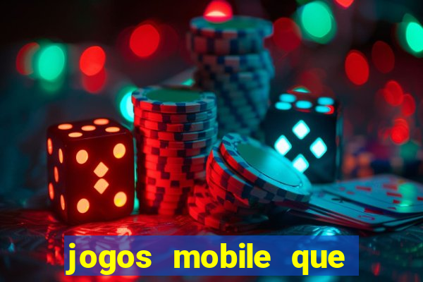 jogos mobile que dao dinheiro