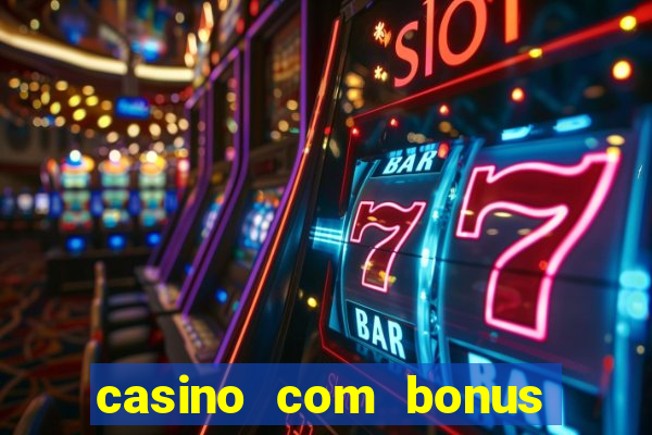 casino com bonus de cadastro