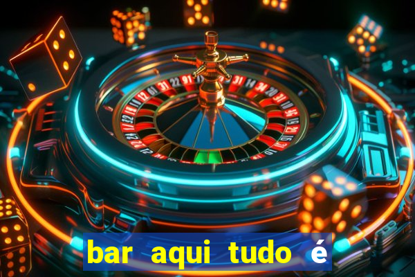 bar aqui tudo é bom saramenha