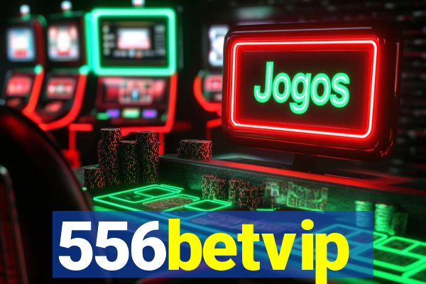 556betvip