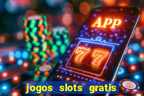 jogos slots gratis para baixar