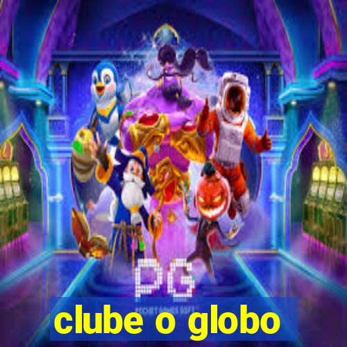 clube o globo