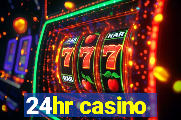 24hr casino