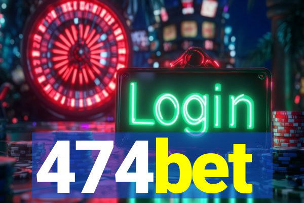 474bet