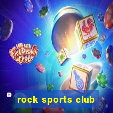 rock sports club