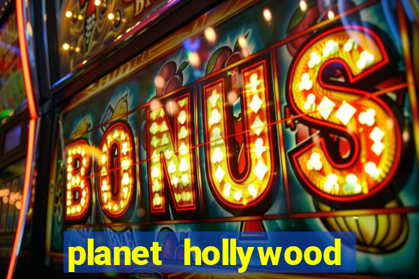 planet hollywood vegas casino