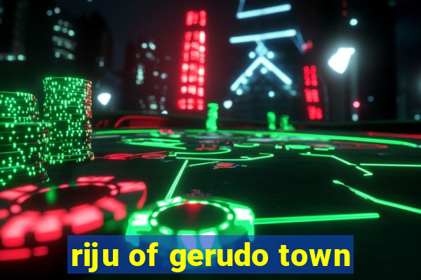 riju of gerudo town