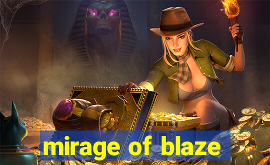 mirage of blaze