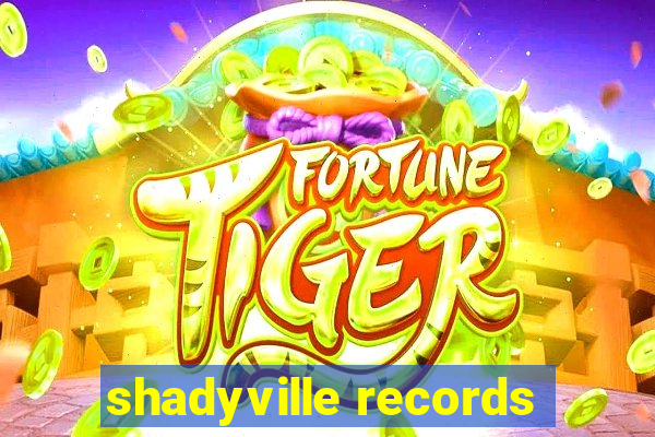 shadyville records