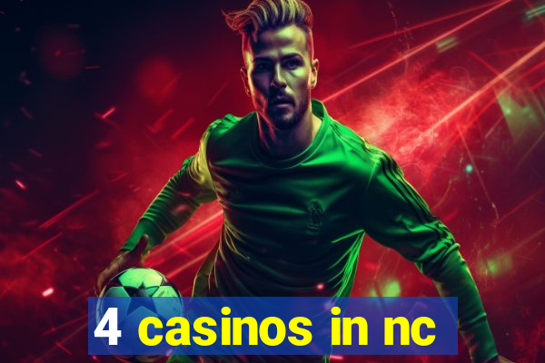 4 casinos in nc