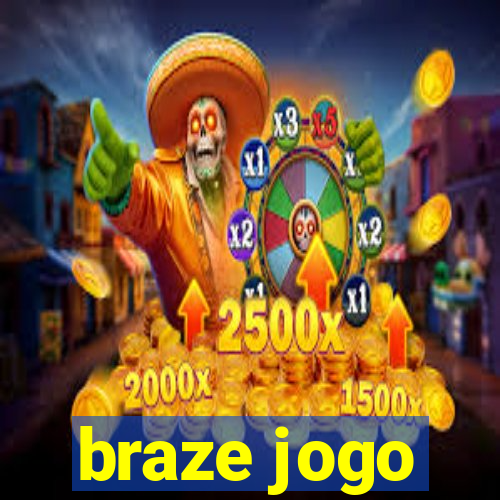 braze jogo