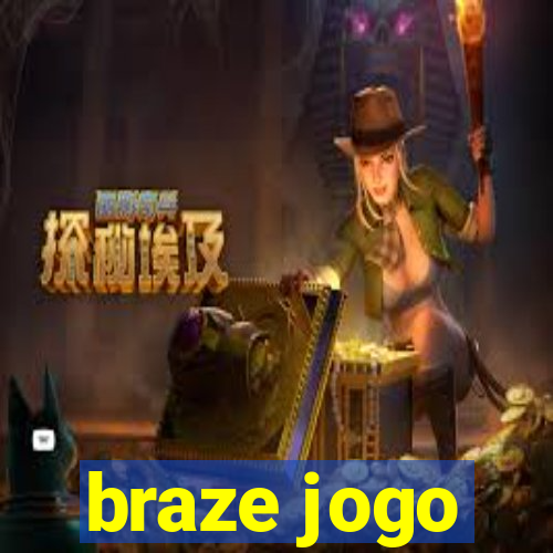 braze jogo