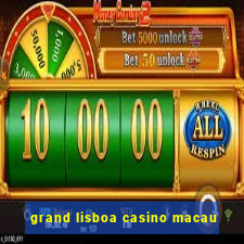 grand lisboa casino macau