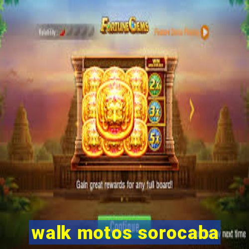 walk motos sorocaba