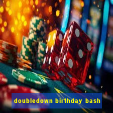 doubledown birthday bash