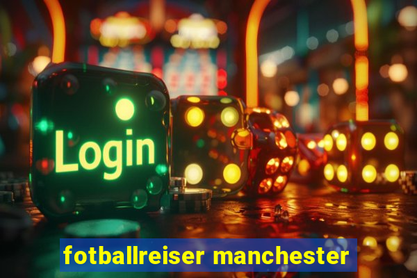 fotballreiser manchester