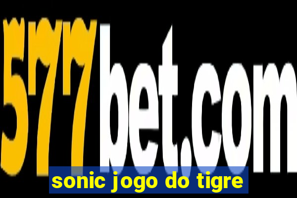 sonic jogo do tigre