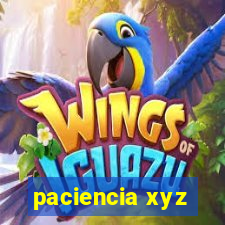 paciencia xyz