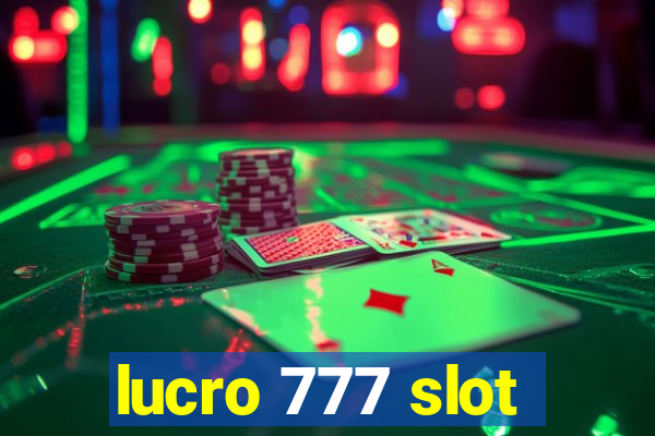 lucro 777 slot