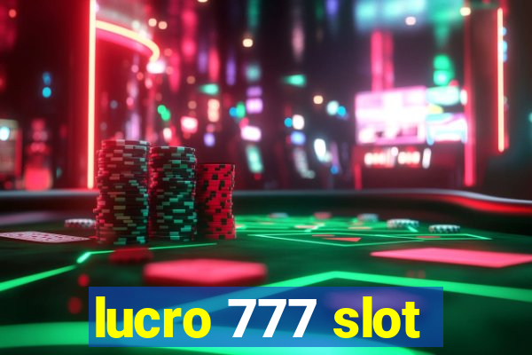 lucro 777 slot