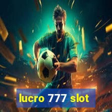 lucro 777 slot