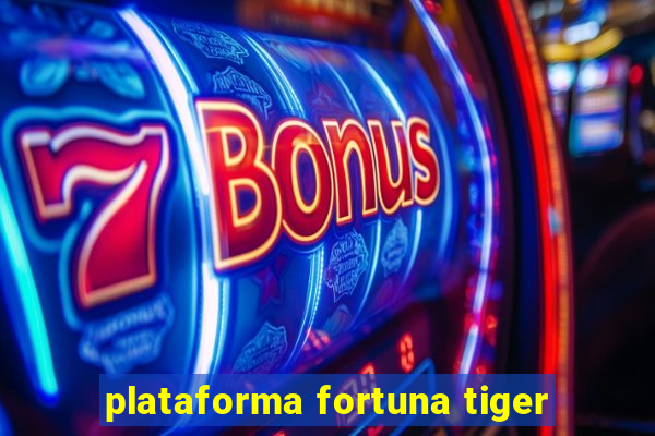 plataforma fortuna tiger