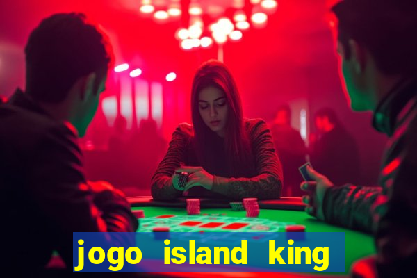 jogo island king paga mesmo